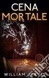 Cena Mortale. E-book. Formato EPUB ebook