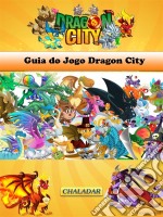 Guia Do Jogo Dragon City. E-book. Formato EPUB ebook