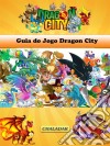 Guia Do Jogo Dragon City. E-book. Formato Mobipocket ebook