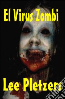 El Virus Zombi. E-book. Formato EPUB ebook di Lee Pletzers