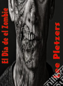 El Dia De El Zombie. E-book. Formato EPUB ebook di Lee Pletzers