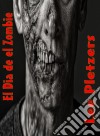 El Dia De El Zombie. E-book. Formato Mobipocket ebook di Lee Pletzers