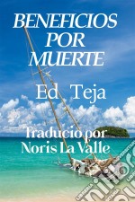 Beneficios Por Muerte. E-book. Formato EPUB ebook