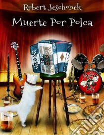 Muerte Por Polca. E-book. Formato EPUB ebook di Robert Jeschonek