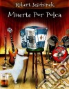 Muerte Por Polca. E-book. Formato Mobipocket ebook di Robert Jeschonek