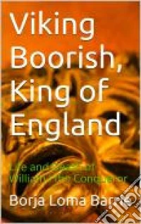 Viking Boorish, King Of England. E-book. Formato Mobipocket ebook