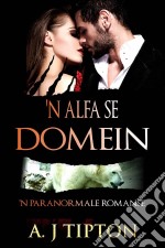 'n Alfa Se Domein. E-book. Formato Mobipocket ebook