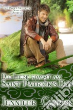 Die Liebe Kommt Am St. Patrick's Day. E-book. Formato Mobipocket ebook