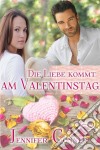 Die Liebe Kommt Am Valentinstag. E-book. Formato EPUB ebook