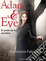 Adam & Eve. El Jardin De Los Pecados.. E-book. Formato Mobipocket ebook