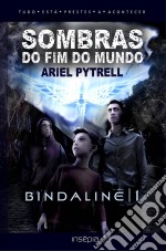 Sombras Do Fim Do Mundo - Bindaline 1. E-book. Formato Mobipocket ebook