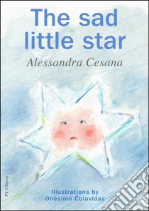 The Sad Little Star. E-book. Formato Mobipocket ebook di Alessandra Cesana