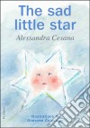 The Sad Little Star. E-book. Formato Mobipocket ebook di Alessandra Cesana