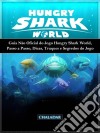 Guia Não Oficial Do Jogo Hungry Shark World, Passo A Passo, Dicas, Truques E Segredos Do Jogo. E-book. Formato EPUB ebook