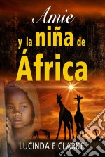 Amie Y La Niña De África. E-book. Formato EPUB ebook