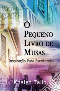 O Pequeno Livro De Musas. E-book. Formato Mobipocket ebook di Khaled Talib