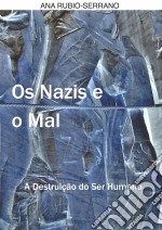 Os Nazis E O Mal. A Destruição Do Ser Humano. E-book. Formato Mobipocket