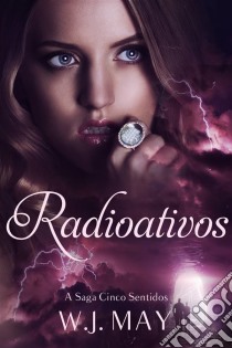 Radioativos. E-book. Formato EPUB ebook di W.J. May