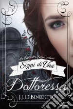 Sogni Di Una Dottoressa. E-book. Formato EPUB ebook