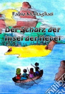 Der Schatz Der Insel Der Nebel. E-book. Formato EPUB ebook di Fabio Maltagliati