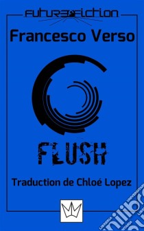 Flush. E-book. Formato EPUB ebook di Francesco Verso