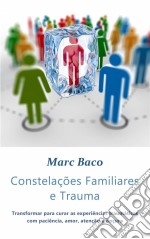 Constelações Familiares E Trauma. E-book. Formato Mobipocket ebook