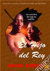 El Hijo Del Rey. E-book. Formato EPUB ebook di Grace Ashley