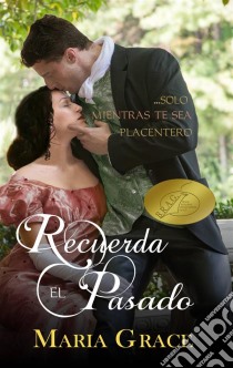 Recuerda El Pasado. E-book. Formato Mobipocket ebook di Maria Grace