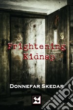 Frightening Kidnap. E-book. Formato Mobipocket