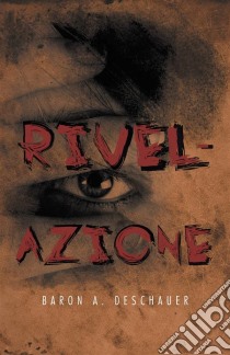 Rivelazione. E-book. Formato EPUB ebook di Baron Alexander Deschauer