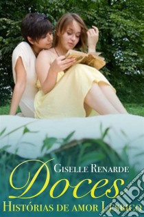 Doces Histórias De Amor Lésbico. E-book. Formato EPUB ebook di Giselle Renarde