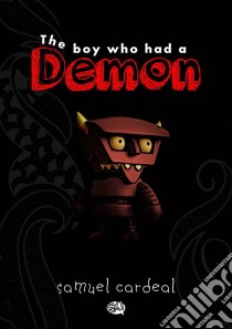 The Boy Who Had A Demon. E-book. Formato Mobipocket ebook di Samuel Cardeal