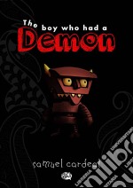 The Boy Who Had A Demon. E-book. Formato EPUB ebook