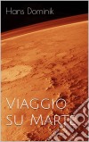 Viaggio Su Marte. E-book. Formato EPUB ebook