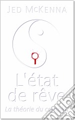 L&apos;état De Rêve - La Théorie Du Complot. E-book. Formato EPUB ebook