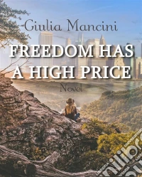 Freedom Has A High Price. E-book. Formato Mobipocket ebook
