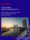 Singapore:which Democracy? External Influences And Asian Values In The Formation Process Of A Democratic Model. E-book. Formato EPUB ebook di Mauro Gilardi
