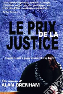 Le Prix De La Justice. E-book. Formato EPUB ebook di Alan Brenham