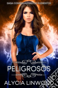 Peligrosos - Conservadores De Elementos 1. E-book. Formato Mobipocket ebook