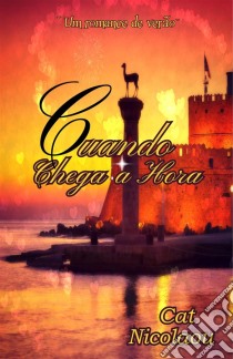 Quando Chega A Hora. E-book. Formato EPUB ebook di Cat Nicolaou