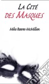 La Cité Des Masques. E-book. Formato Mobipocket ebook