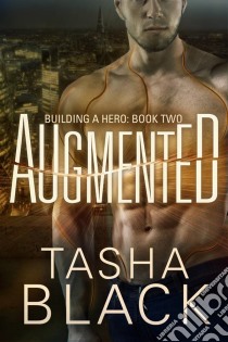 Augmented: Building A Hero (Libro 2). E-book. Formato Mobipocket ebook di Tasha Black