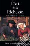 L'art De La Richesse. E-book. Formato Mobipocket ebook