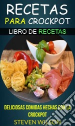 Recetas Para Crockpot - Deliciosas Comidas Hechas Con La Crockpot - Libro De Recetas. E-book. Formato Mobipocket