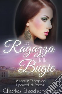 La Ragazza Delle Bugie. E-book. Formato EPUB ebook di Charles Sheehan