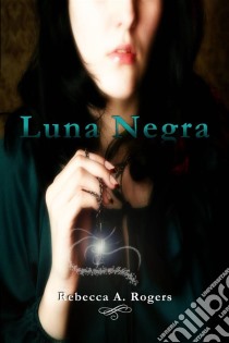 Luna Negra. E-book. Formato EPUB ebook di Rebecca A. Rogers