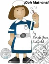 ¡ooh Matrona!. E-book. Formato Mobipocket ebook di Sarah Jane Butfield