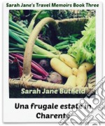 Una Frugale Estate In Charente. E-book. Formato Mobipocket ebook