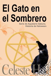 El Gato En El Sombrero. E-book. Formato EPUB ebook di Celeste Hall