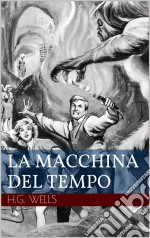 La Macchina Del Tempo. E-book. Formato EPUB ebook